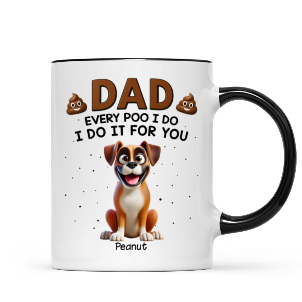 Every Poo I Do I Do It For You Cute Cartoon Dogs Personalized Mug
