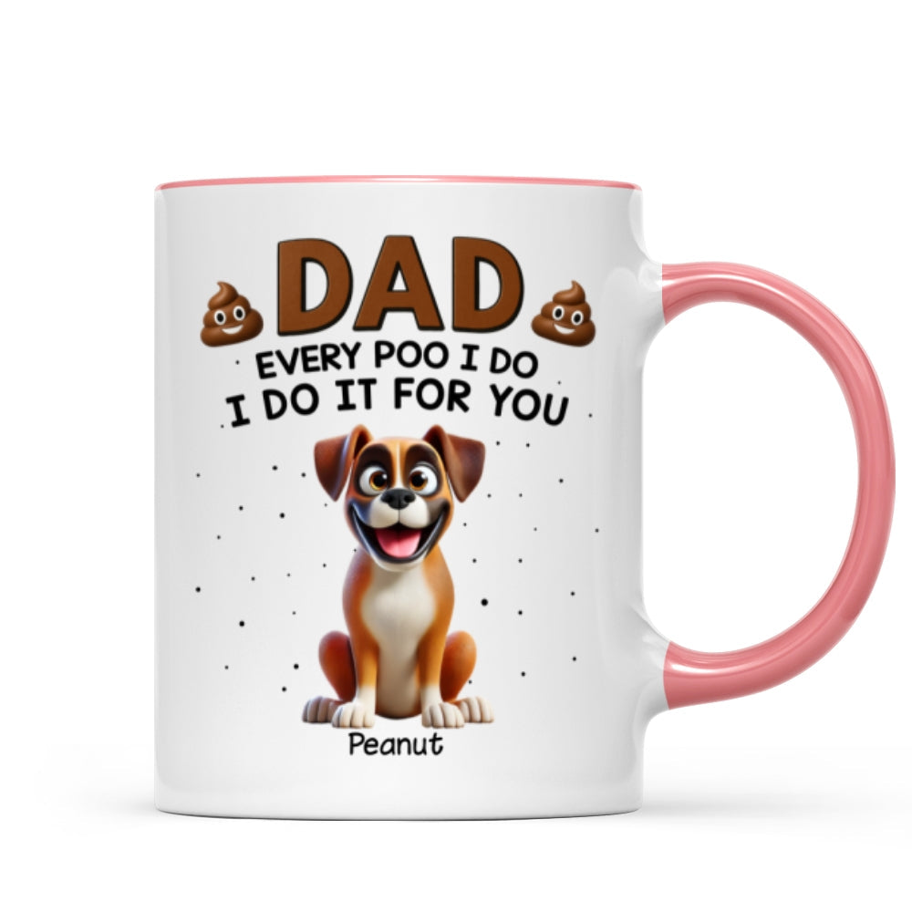 Every Poo I Do I Do It For You Cute Cartoon Dogs Personalized Mug