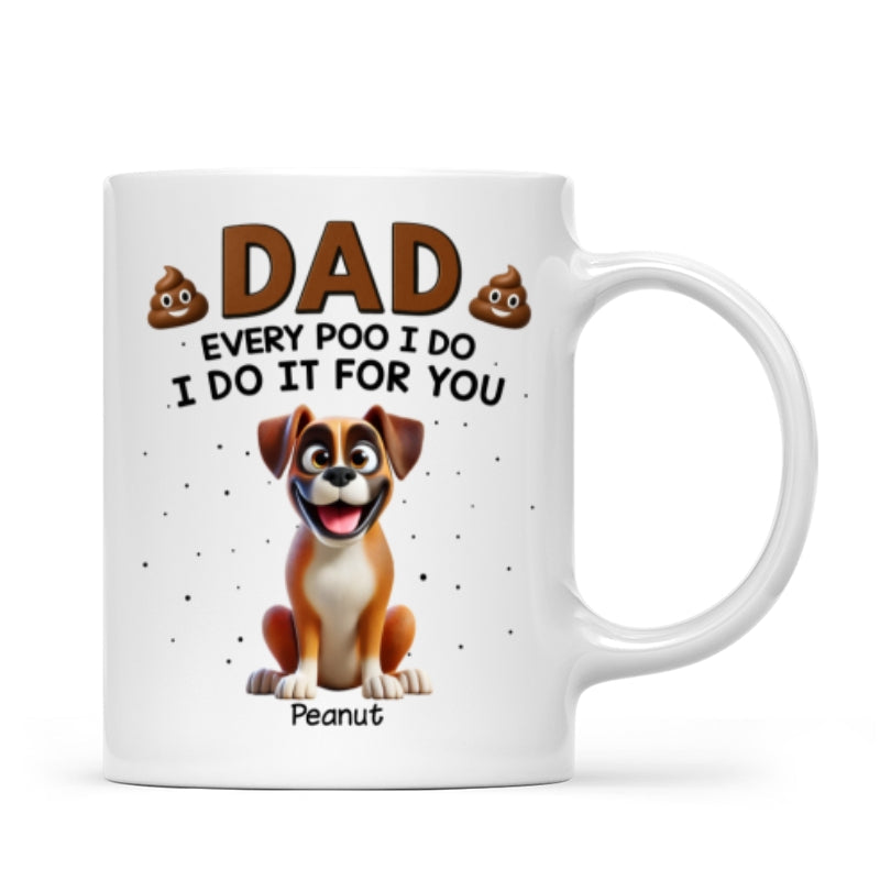 Every Poo I Do I Do It For You Cute Cartoon Dogs Personalized Mug