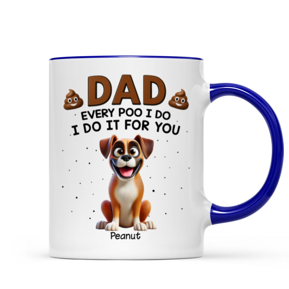 Every Poo I Do I Do It For You Cute Cartoon Dogs Personalized Mug