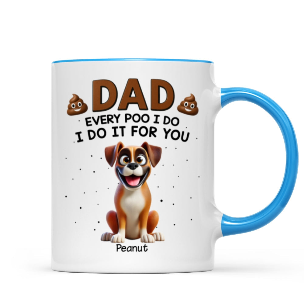 Every Poo I Do I Do It For You Cute Cartoon Dogs Personalized Mug